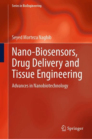 Seyed Morteza Naghib - Nano-Biosensors, Drug Delivery and Tissue Engineering, Inbunden