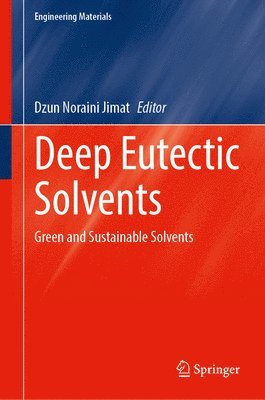 Dzun Noraini Jimat - Deep Eutectic Solvents, Inbunden