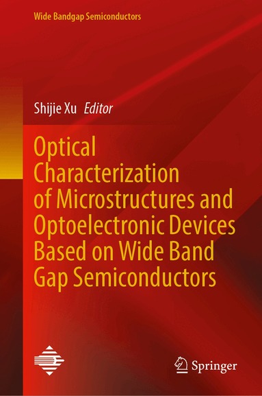 Shijie Xu - Optical Characterization of Microstructures and Optoelectronic Devices Based on Wide Band Gap Semiconductors, Inbunden