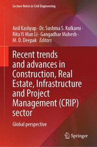 bokomslag Recent Trends and Advances in Construction, Real Estate, Infrastructure and Project Management (CRIP) Sector