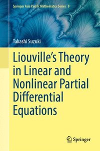 bokomslag Liouville's Theory in Linear and Nonlinear Partial Differential Equations