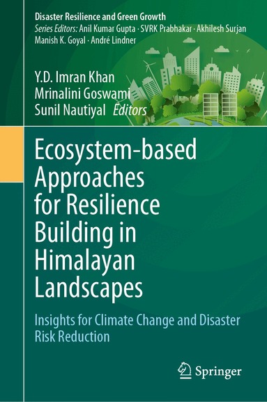 Y.D. Imran Khan, Mrinalini Goswami, Sunil Nautiyal - Ecosystem-based Approaches for Resilience Building in Himalayan Landscapes, Inbunden