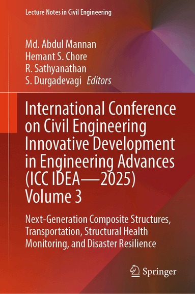 Md. Abdul Mannan, Hemant S.Chore, R. Sathyanathan, S. Durgadevagi - International Conference on Civil Engineering Innovative Development in Engineering Advances (ICC IDEA - 2025) Volume 3, Inbunden