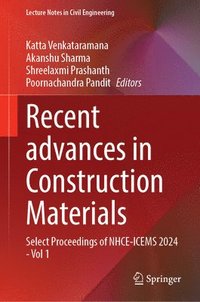 bokomslag Recent Advances in Construction Materials: Select Proceedings of Nhce-Icems 2024 - Vol 1