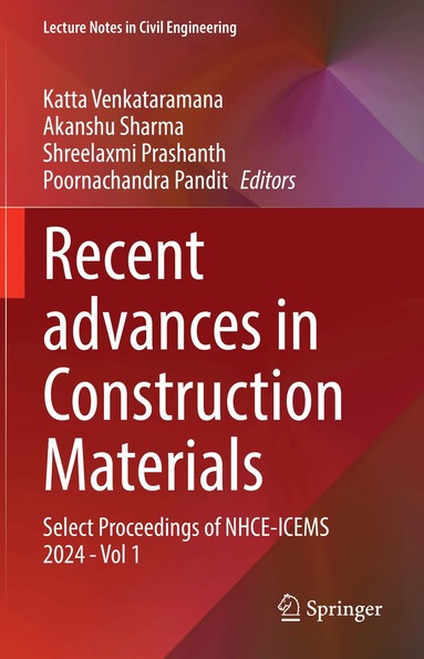 Katta Venkataramana, Akanshu Sharma, Shreelaxmi Prashanth, Poornachandra Pandit - Recent advances in Construction Materials, Inbunden
