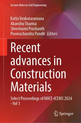 bokomslag Recent Advances in Construction Materials: Select Proceedings of Nhce-Icems 2024 - Vol 1