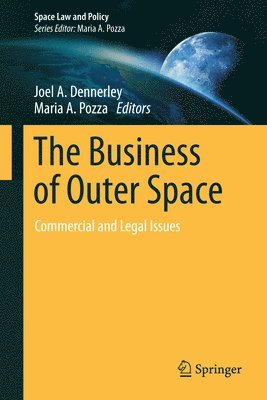 Joel A. Dennerley, Maria A. Pozza - Business of Outer Space, Inbunden