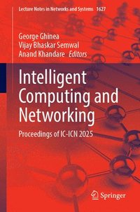 bokomslag Intelligent Computing and Networking: Proceedings of IC-Icn 2025