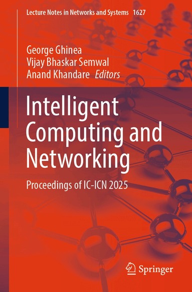 George Ghinea, Vijay Bhaskar Semwal, Anand Khandare - Intelligent Computing and Networking, Häftad