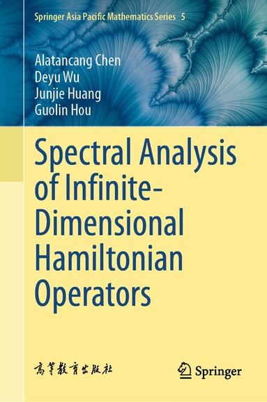 Alatancang Chen, Deyu Wu, Junjie Huang, Guolin Hou - Spectral Analysis of Infinite-Dimensional Hamiltonian Operators, Inbunden