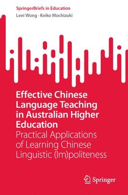 Leei Wong, Keiko Mochizuki - Effective Chinese Language Teaching in Australian Higher Education, Häftad