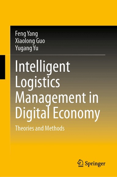 Feng Yang, Xiaolong Guo, Yugang Yu - Intelligent Logistics Management in Digital Economy, Inbunden