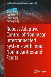 bokomslag Robust Adaptive Control of Nonlinear Interconnected Systems with Input Nonlinearities and Faults