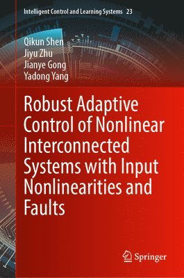 bokomslag Robust Adaptive Control of Nonlinear Interconnected Systems with Input Nonlinearities and Faults