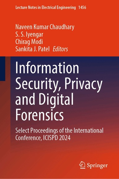 Naveen Kumar Chaudhary, S.S. Iyengar, Chirag Modi, Sankita J. Patel - Information Security, Privacy and Digital Forensics, Inbunden