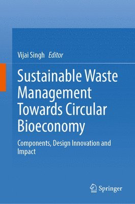 Sustainable Waste Management Towards Circular Bioeconomy