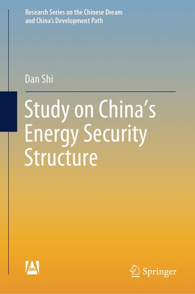 Dan Shi - Study on China's Energy Security Structure, Inbunden