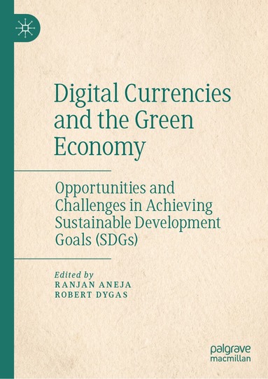 Ranjan Aneja, Robert Dygas - Digital Currencies and the Green Economy, Inbunden