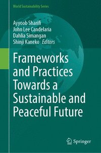 bokomslag Frameworks and Practices Towards a Sustainable and Peaceful Future