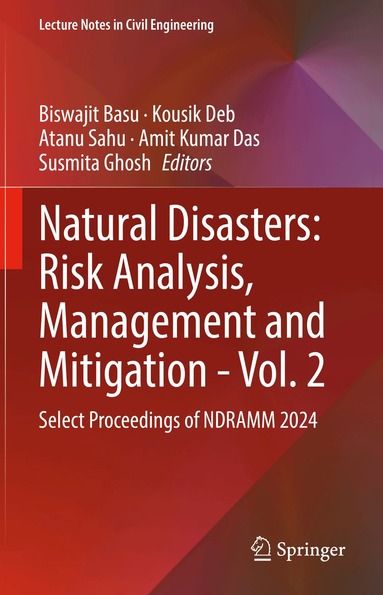Biswajit Basu, Kousik Deb, Atanu Sahu, Amit Kumar Das, Susmita Ghosh - Natural Disasters: Risk Analysis, Management and Mitigation - Vol. 2, Inbunden