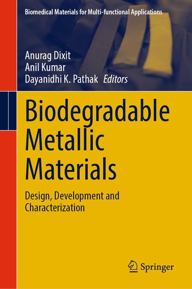 Anurag Dixit, Anil Kumar, Dayanidhi K. Pathak - Biodegradable Metallic Materials, Inbunden