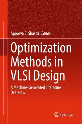 Apoorva S. Shastri - Optimization Methods in VLSI Design, Inbunden