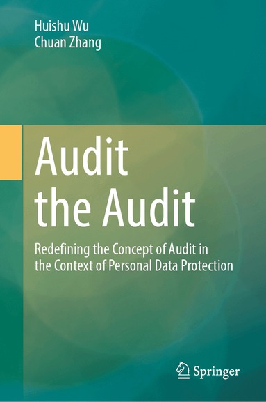 Huishu Wu, Chuan Zhang - Audit the Audit, Inbunden