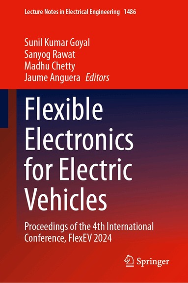 Sunil Kumar Goyal, Sanyog Rawat, Madhu Chetty, Jaume Anguera - Flexible Electronics for Electric Vehicles, Inbunden