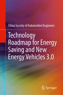 China Society of Automotive Engineers - Technology Roadmap for Energy Saving and New Energy Vehicles 3.0, Inbunden