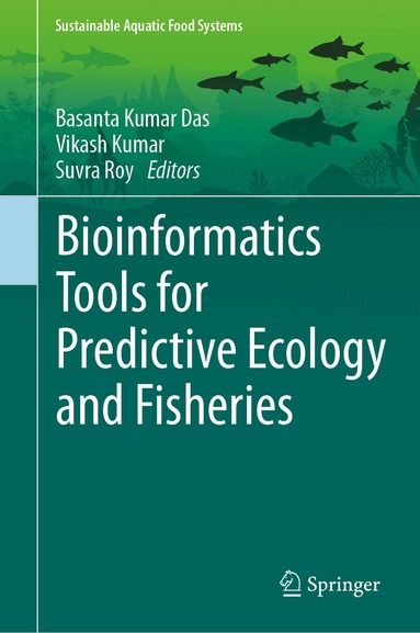 Basanta Kumar Das, Vikash Kumar, Suvra Roy - Bioinformatics Tools for Predictive Ecology and Fisheries, Inbunden