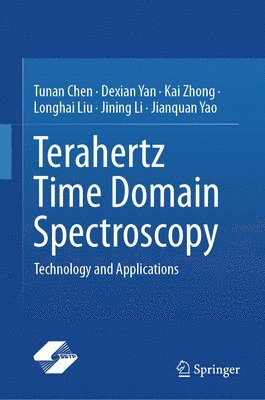 Tunan Chen, Dexian Yan, Kai Zhong, Longhai Liu, Jining Li, Jianquan Yao - Terahertz Time Domain Spectroscopy, Inbunden