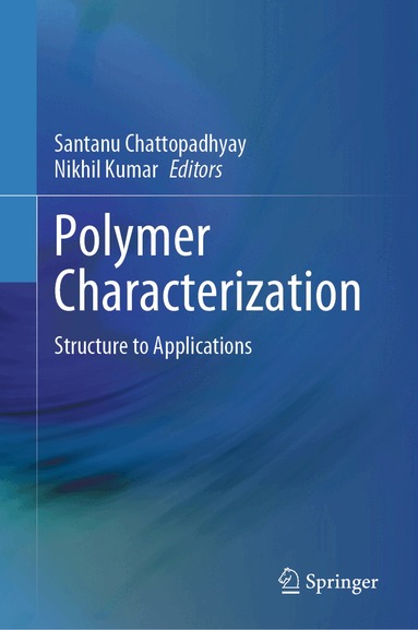 Santanu Chattopadhyay, Nikhil Kumar - Polymer Characterization, Inbunden
