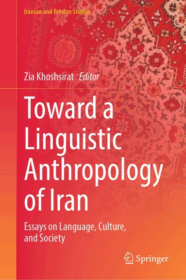 Zia Khoshsirat - Toward a Linguistic Anthropology of Iran, Inbunden