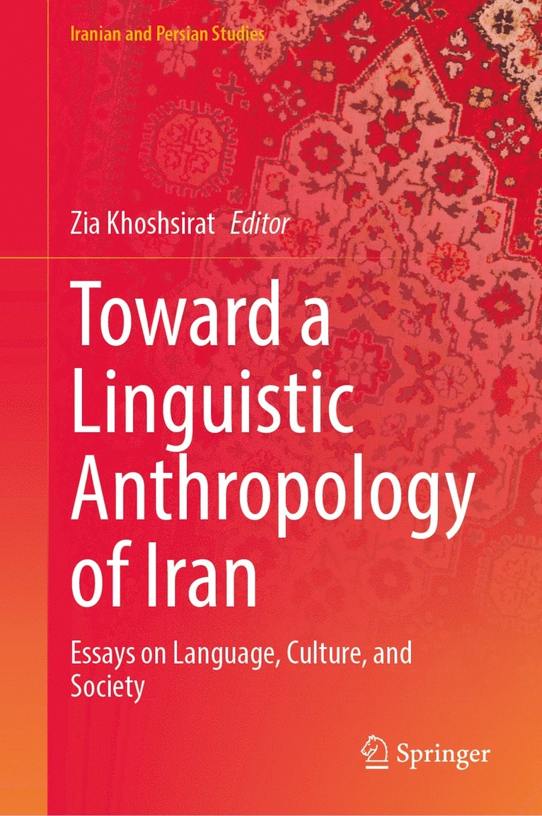 Zia Khoshsirat - Toward a Linguistic Anthropology of Iran, Inbunden