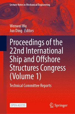 Wenwei Wu, Jun Ding - Proceedings of the 22nd International Ship and Offshore Structures Congress (Volume 1), Inbunden