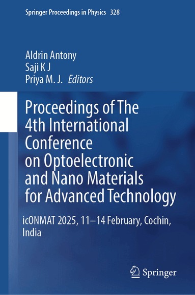 Aldrin Antony, Saji K J, Priya M. J. - Proceedings of The 4th International Conference on Optoelectronic and Nano Materials for Advanced Technology, Inbunden