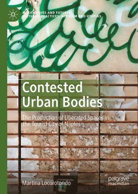 Martina Locorotondo - Contested Urban Bodies, Inbunden