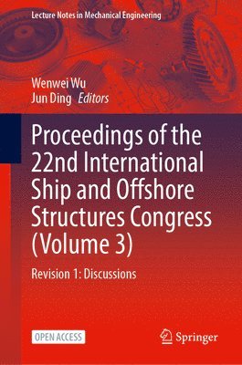 Wenwei Wu, Jun Ding - Proceedings of the 22nd International Ship and Offshore Structures Congress (Volume 3), Inbunden