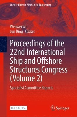 Wenwei Wu, Jun Ding - Proceedings of the 22nd International Ship and Offshore Structures Congress (Volume 2), Inbunden