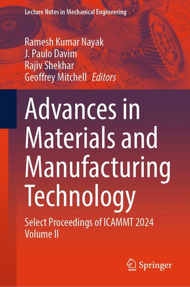 Ramesh Kumar Nayak, J. Paulo Davim, Rajiv Shekhar, Geoffrey Mitchell - Advances in Materials and Manufacturing Technology, Inbunden
