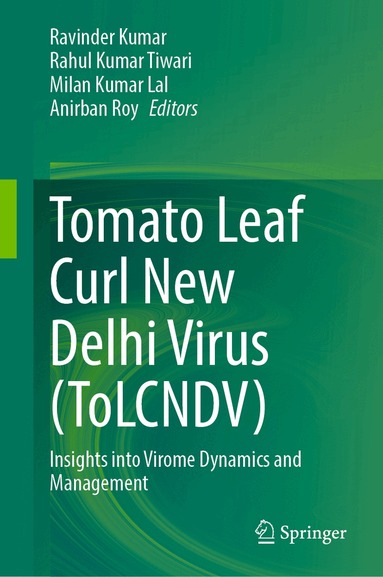 Ravinder Kumar, Rahul Kumar Tiwari, Milan Kumar Lal, Anirban Roy - Tomato Leaf Curl New Delhi Virus (ToLCNDV), Inbunden