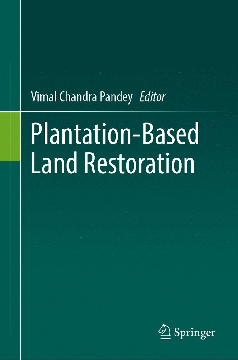 Vimal Chandra Pandey - Plantation-Based Land Restoration, Inbunden