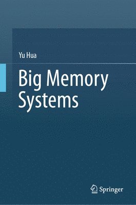 Yu Hua - Big Memory Systems, Inbunden