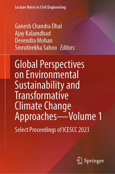 Ganesh Chandra Dhal, Ajay Kalamdhad, Devendra Mohan, Smrutirekha Sahoo - Global Perspectives on Environmental Sustainability and Transformative Climate Change Approaches—Volume 1, Inbunden