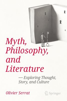 Olivier Serrat - Myth, Philosophy, and Literature, Inbunden