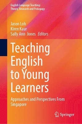 Jason Loh, Kiren Kaur, Sally Ann Jones - Teaching English to Young Learners, Inbunden
