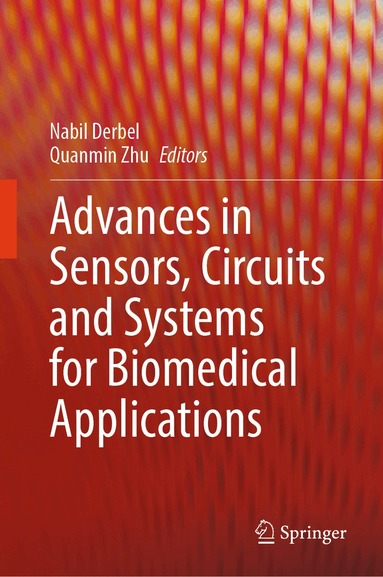 Nabil Derbel, Quanmin Zhu - Advances in Sensors, Circuits and Systems for Biomedical Applications, Inbunden