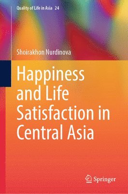 Happiness and Life Satisfaction in Central Asia