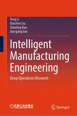 Yong Li, Xunchen Liu, Shanling Han, Jian‘gang Gao, Jian'gang Gao - Intelligent Manufacturing Engineering, Inbunden