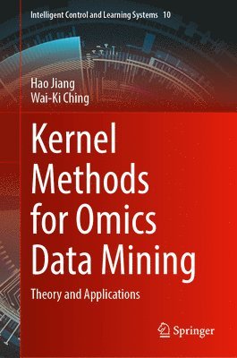 Hao Jiang, Wai-Ki Ching - Kernel Methods for Omics Data Mining, Inbunden